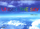 UNDER THE SKY